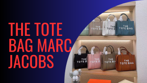 Read more about the article The Ultimate Guide to The Tote Bag Marc Jacobs